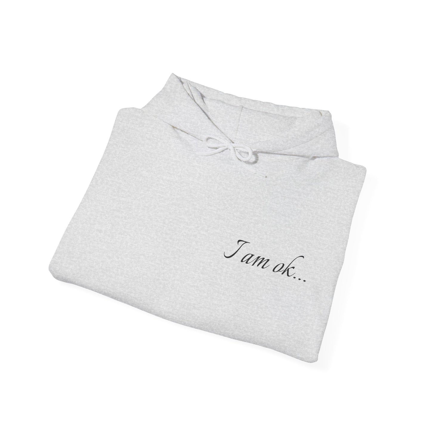 Hoodie - 'I Am OK' Minimal | Graphic Hooded Sweatshirt | Winter Drop